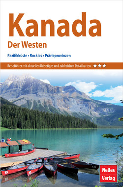 Nelles Guide Reiseführer Kanada – Der Westen von Bindl,  Arno, Filzek-Schwab,  Astrid, Förg,  Nicola, Habermann,  Katrin, Mogge,  Bernhard, Nelles,  Günter, Scheunemann,  Jürgen, Werner,  Michael, Zink,  Dionys