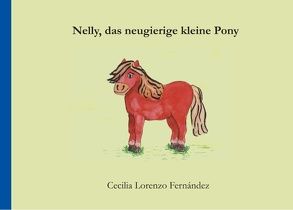 Nelly, das neugierige kleine Pony von Lorenzo Fernández,  Cecilia