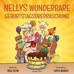 Nellys wunderbare Geburtstagsüberraschung von Blum,  Ingo, Tanya,  Maneki