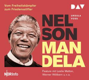 Nelson Mandela – Vom Freiheitskämpfer zum Friedensstifter von Koslowski,  Nikolai von, Malton,  Leslie, Voss,  Ursula, Wölbern,  Werner