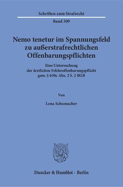 Nemo tenetur im Spannungsfeld zu außerstrafrechtlichen Offenbarungspflichten. von Schumacher,  Lena