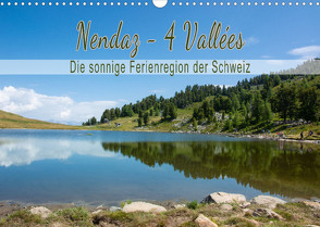 Nendaz – 4-Vallées – Die sonnige Ferienregion der Schweiz (Wandkalender 2022 DIN A3 quer) von Kellmann-Art