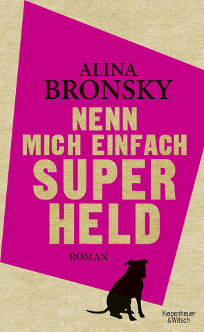 Nenn mich einfach Superheld von Bronsky,  Alina