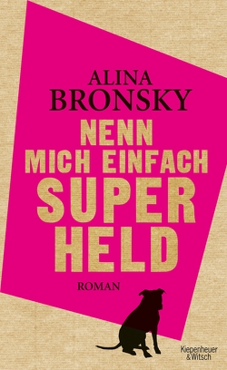 Nenn mich einfach Superheld von Bronsky,  Alina