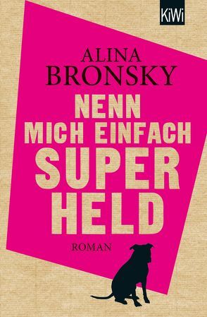 Nenn mich einfach Superheld von Bronsky,  Alina