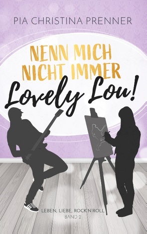 Nenn mich nicht immer Lovely Lou! von Prenner,  Pia Christina