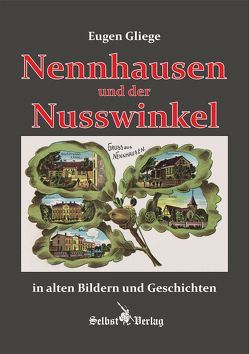 Nennhausen und der Nusswinkel in alten Bildern und Geschichten von Gliege,  Eugen, Pressezeichner GbR Gliege,  Eugen und Constanze