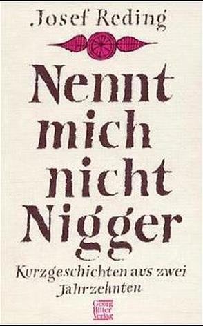 Nennt mich nicht Nigger von Reding,  Josef