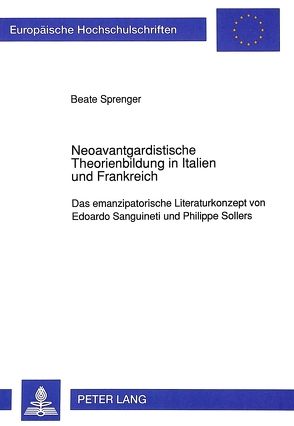 Neoavantgardistische Theorienbildung in Italien und Frankreich von Sprenger,  Beate