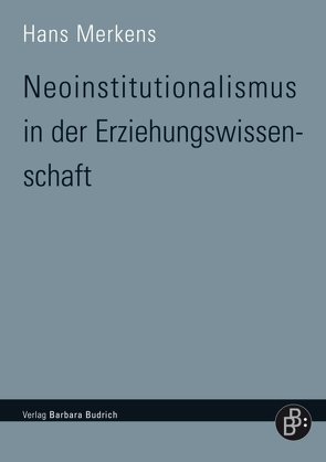 Neoinstitutionalismus in der Erziehungswissenschaft von Merkens,  Hans