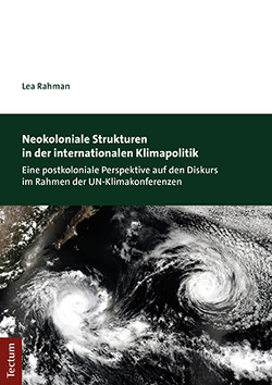 Neokoloniale Strukturen in der internationalen Klimapolitik von Rahman,  Lea