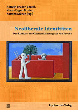 Neoliberale Identitäten von Bruder,  Klaus-Jürgen, Bruder-Bezzel,  Almuth, Hardt,  Jürgen, Huff-Müller,  Monika, Keller,  Wolfram, López Uribe,  Carina, Maio,  Mario, Mensen,  Ulrike, Münch,  Karsten, Ottomeyer,  Klaus