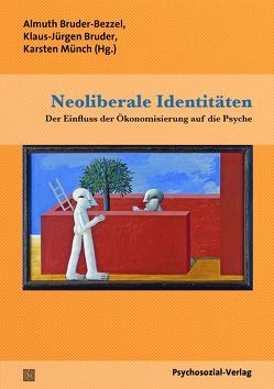 Neoliberale Identitäten von Bruder,  Klaus-Jürgen, Bruder-Bezzel,  Almuth, Hardt,  Jürgen, Huff-Müller,  Monika, Keller,  Wolfram, López Uribe,  Carina, Maio,  Mario, Mensen,  Ulrike, Münch,  Karsten, Ottomeyer,  Klaus