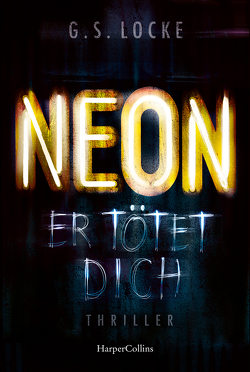 NEON – Er tötet dich von Locke,  G. S., Timmermann,  Klaus, Wasel,  Ulrike