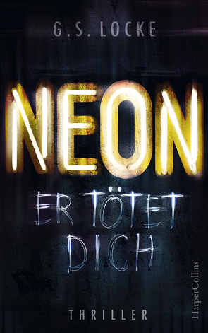 NEON – Er tötet dich von Locke,  G. S., Timmermann,  Klaus, Wasel,  Ulrike