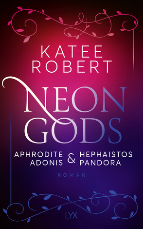 Neon Gods – Aphrodite & Hephaistos & Adonis & Pandora von Klüver Anika, Robert,  Katee