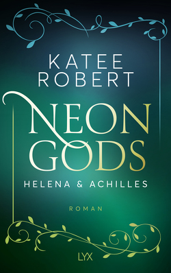 Neon Gods – Helena & Achill & Patroklos von Klüver Anika, Robert,  Katee