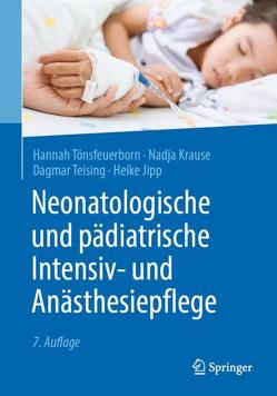 Neonatologische und pädiatrische Intensiv- und Anästhesiepflege von Jipp,  Heike, Krause,  Nadja, Teising,  Dagmar, Toensfeuerborn,  Hannah