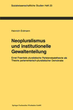 Neopluralismus und institutionelle Gewaltenteilung von Erdmann,  Heinrich