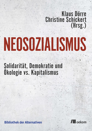 Neosozialismus von Doerre,  Klaus, Schickert,  Christine