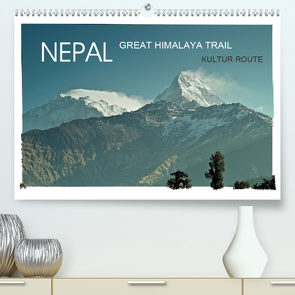 NEPAL GREAT HIMALAYA TRAIL – KULTUR ROUTEAT-Version (Premium, hochwertiger DIN A2 Wandkalender 2021, Kunstdruck in Hochglanz) von Wurm,  Achim