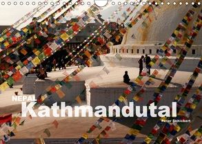 Nepal – Kathmandutal (Wandkalender 2018 DIN A4 quer) von Schickert,  Peter