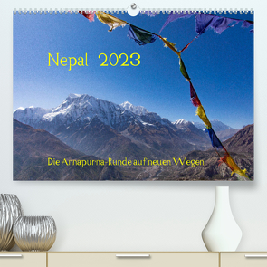 NEPAL – rund um die Annapurna (Premium, hochwertiger DIN A2 Wandkalender 2023, Kunstdruck in Hochglanz) von Koenig,  Jens