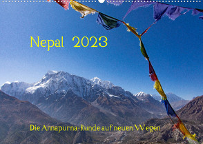 NEPAL – rund um die Annapurna (Wandkalender 2023 DIN A2 quer) von Koenig,  Jens