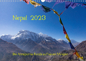 NEPAL – rund um die Annapurna (Wandkalender 2023 DIN A3 quer) von Koenig,  Jens