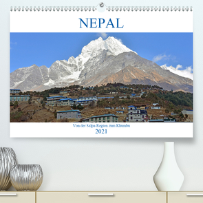 NEPAL, von der Salpa-Region zum Khumbu (Premium, hochwertiger DIN A2 Wandkalender 2021, Kunstdruck in Hochglanz) von Senff,  Ulrich