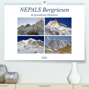 NEPALS Bergriesen im grandiosen Himalaya (Premium, hochwertiger DIN A2 Wandkalender 2023, Kunstdruck in Hochglanz) von Senff,  Ulrich