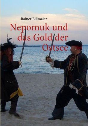 Nepomuk und das Gold der Ostsee von Billmaier,  Rainer