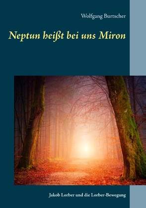 Neptun heißt bei uns Miron von Burtscher,  Wolfgang