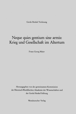 Neque quies gentium sine armis: Krieg und Gesellschaft im Altertum von Maier,  Franz Georg