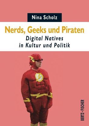 Nerds, Geeks und Piraten von Scholz,  Nina