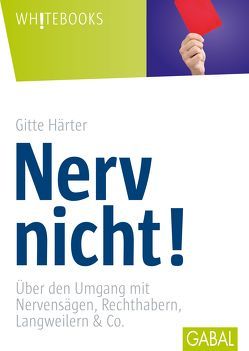 Nerv nicht! von Härter,  Gitte