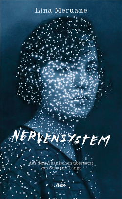 Nervensystem von Friend,  Amy, Lange,  Susanne, Meruane,  Lina