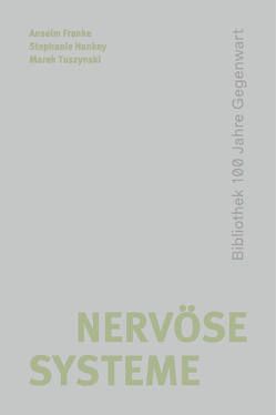 Nervöse Systeme von Feigelfeld,  Paul, Franke,  Anselm, Franklin,  Seb, Ganesh,  Maya Indira, Halpern,  Orit, Hankey,  Stephanie, Holmes,  Brian, Majaca,  Antonia, Paglen,  Trevor, Pasquinelli,  Matteo, Sprenger,  Florian, Teixeira Pinto,  Ana, Tuscynski,  Marek