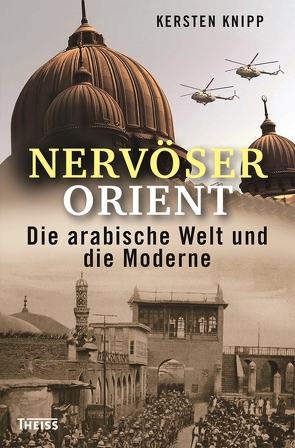 Nervöser Orient von Knipp,  Kersten