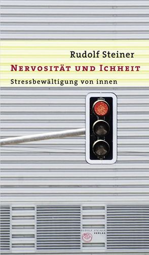 Nervosität und Ichheit von Meyer,  Frank, Steiner,  Rudolf