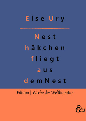 Nesthäkchen fliegt aus dem Nest von Gröls-Verlag,  Redaktion, Ury,  Else