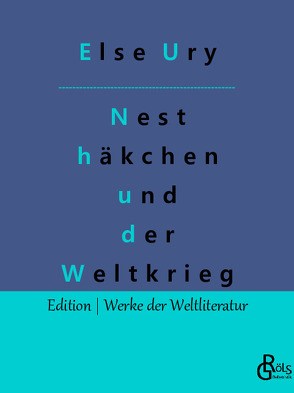 Nesthäkchen und der Weltkrieg von Gröls-Verlag,  Redaktion, Ury,  Else