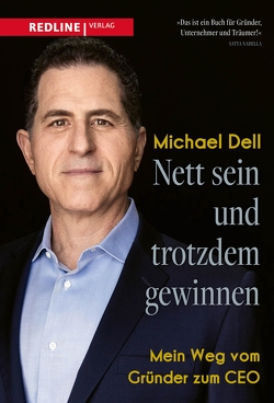 Nett sein und trotzdem gewinnen von Dell,  Michael, Wegberg,  Jordan