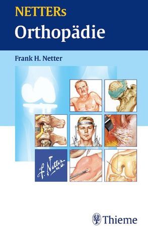 Netters Orthopädie von Mit 279 Farbtafeln von Frank H. Netter