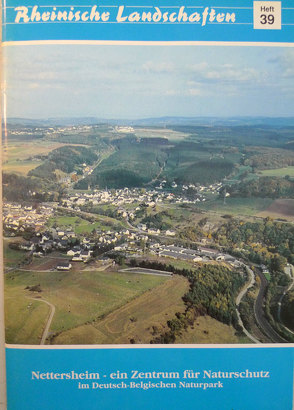 Nettersheim – ein Zentrum für Naturschutz im deutsch-belgischen Naturpark von Aussem,  Franz J