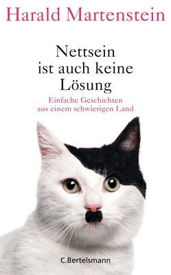 Nettsein ist auch keine Lösung von Martenstein,  Harald