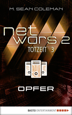 Netwars – Totzeit, Folge 3 von Berg,  Rolf, Coleman,  M. Sean, Fricke,  Kerstin, Marianetti,  Michael