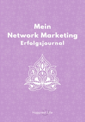 Network Marketing Erfolgsjournal von Life,  Happiest