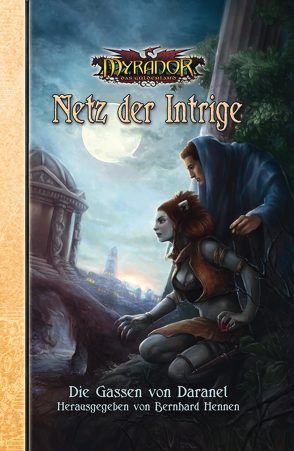 Netz der Intrige von Budinger,  Linda, Daether,  Christoph, Don-Schauen,  Florian, Falkenhagen,  Lena, Finn,  Tom, Graute,  Oliver, Hennen,  Bernhard, Hölscher,  Friederike, Kamaris,  Heike, Orgel,  Stephan, Orgel,  T. S., Orgel,  Thomas, Raddatz,  Jörg, Steenbergen,  Carsten