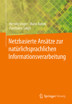 Netzbasierte Ansätze zur natürlichsprachlichen Informationsverarbeitung von Kubek,  Mario, Sukjit,  Panchalee, Unger,  Herwig